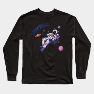 I Need Space Long Sleeve T-Shirt